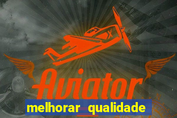 melhorar qualidade da foto online